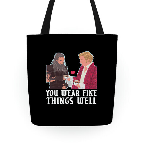 You Wear Fine Things Well Tote