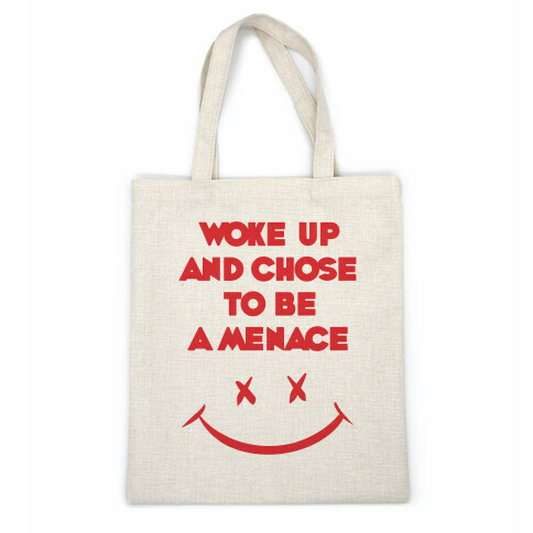 Woke Up And Chose To Be A Menace Casual Tote