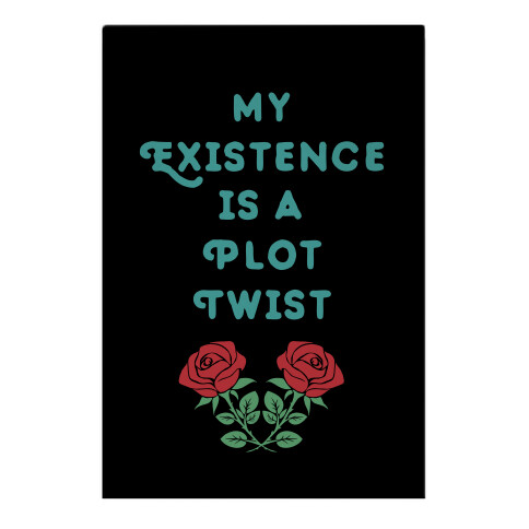 My Existence Is A Plot Twist Garden Flag