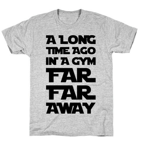 A Long Time Ago In A Gym Far Far Away T-Shirt