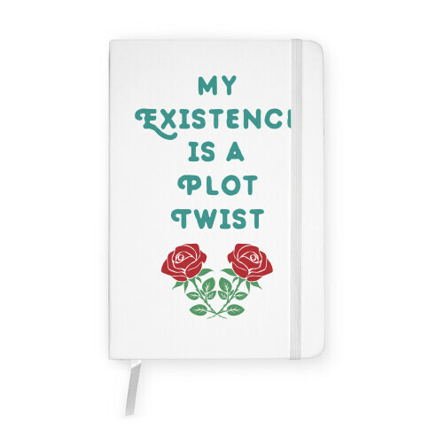 My Existence Is A Plot Twist Notebook