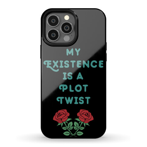 My Existence Is A Plot Twist Phone Case