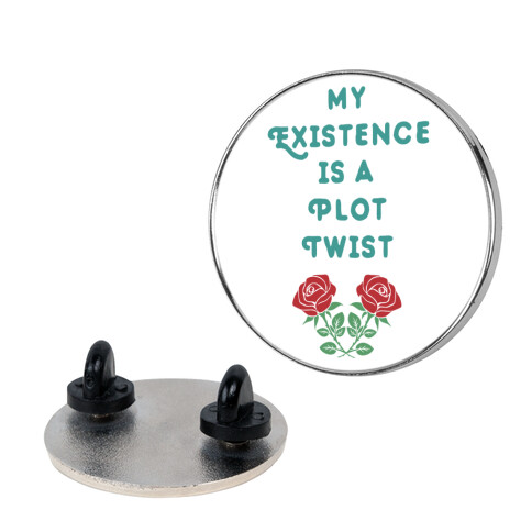 My Existence Is A Plot Twist Pin