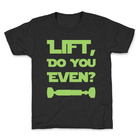 Lift, Do You Even? Kids T-Shirt