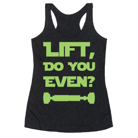 Lift, Do You Even? Racerback Tank Top