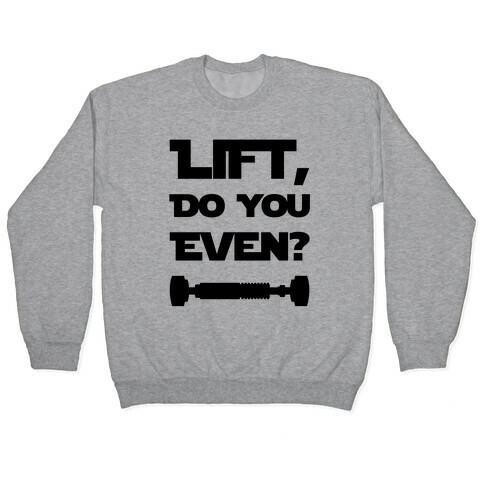 Lift, Do You Even? Pullover