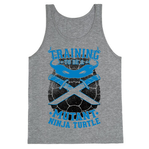 Training To Be A Mutant Ninja Turtle Tank Top