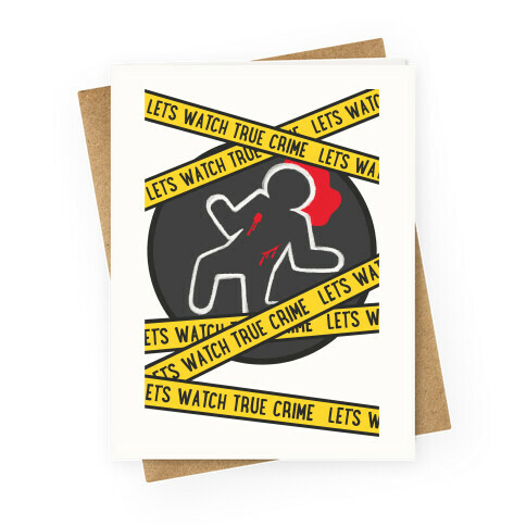 Let's Watch True Crime Greeting Card