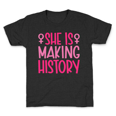 She Is Making History Kids T-Shirt