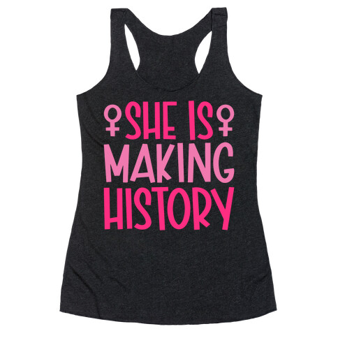She Is Making History Racerback Tank Top