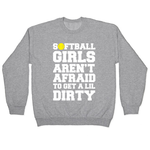 Softball Girls Aren't Afraid Pullover