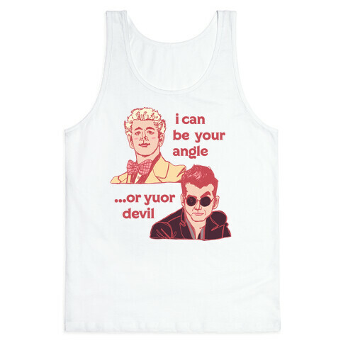 I Can Be Your Angle... Or Yuor Devil  Tank Top