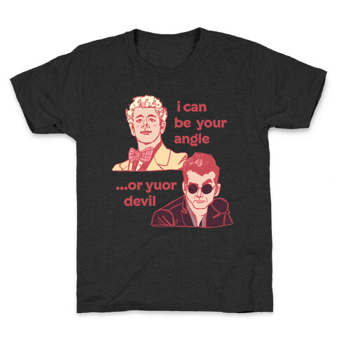 I Can Be Your Angle... Or Yuor Devil  Kids T-Shirt