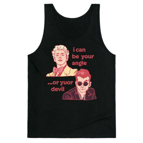 I Can Be Your Angle... Or Yuor Devil  Tank Top