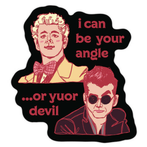 I Can Be Your Angle... Or Yuor Devil  Die Cut Sticker