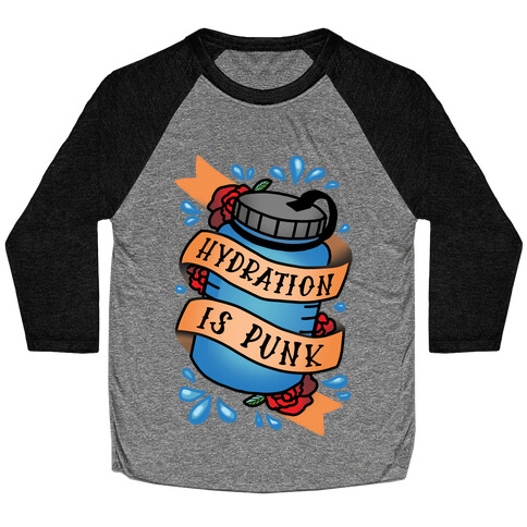 Hydration Is Punk Baseball Tee