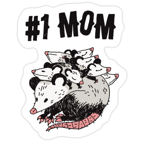 #1 Mom Opossum  Die Cut Sticker