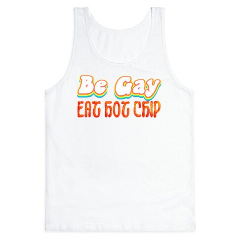 Be Gay Eat Hot Chip Tank Top