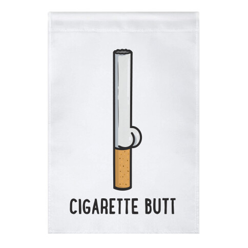 Cigarette Butt Garden Flag