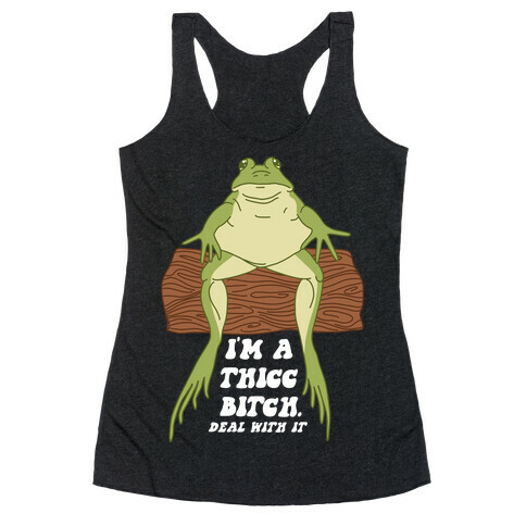 I'm A Thicc Bitch Racerback Tank Top