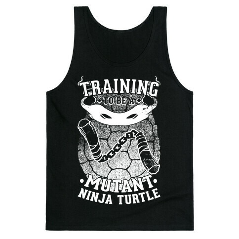 Training To Be A Mutant Ninja Turtle Tank Top
