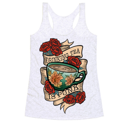 Drinking Tea Is Punk Racerback Tank Top