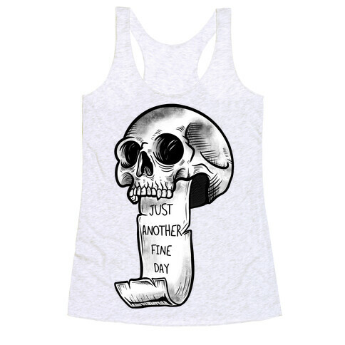 Just Another Fine Day Skull  Racerback Tank Top