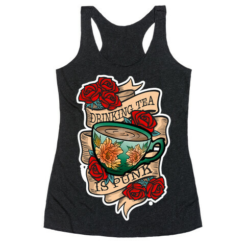 Drinking Tea Is Punk Racerback Tank Top