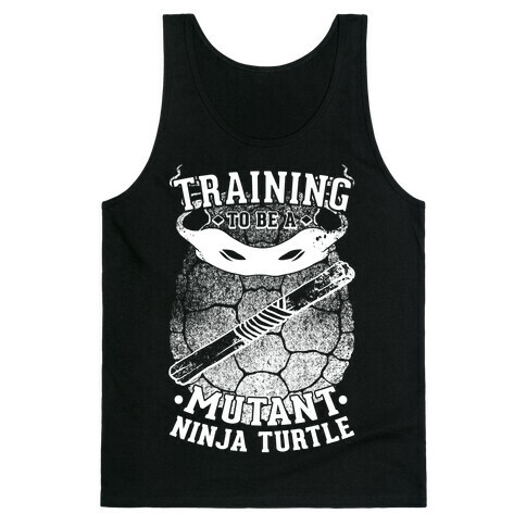 Training To Be A Mutant Ninja Turtle Tank Top