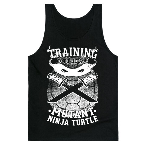 Training To Be A Mutant Ninja Turtle Tank Top