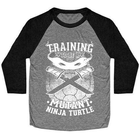 Training To Be A Mutant Ninja Turtle Baseball Tee