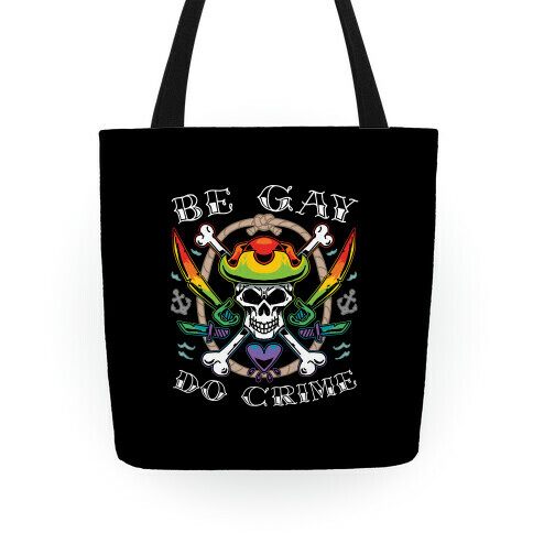 Be Gay Do Crime Pirates Tote