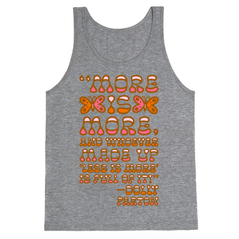 More Is More Dolly Parton Quote  Tank Top