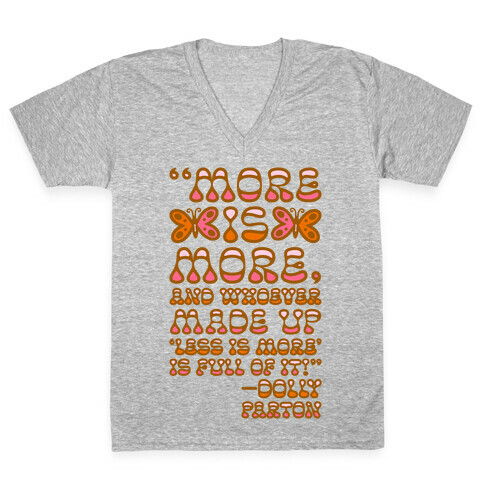 More Is More Dolly Parton Quote  V-Neck Tee Shirt
