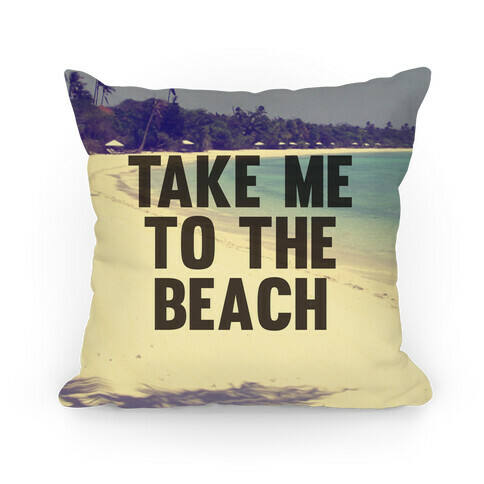 Take Me To The Beach, Please Pillow Pillow