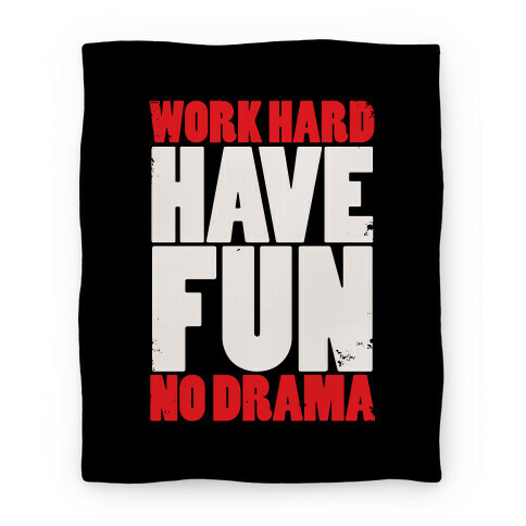 Work Hard, Have Fun, No Drama Blanket