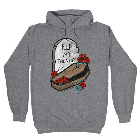 R.I.P. My Twenties Hooded Sweatshirt