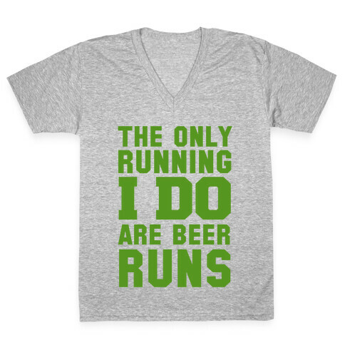 The Only Running I Do are Beer Runs V-Neck Tee Shirt