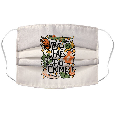 Be Fae Do Crime  Accordion Face Mask