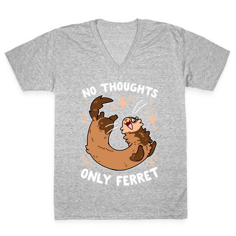 No Thoughts Only Ferret V-Neck Tee Shirt