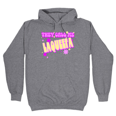 They Call Me LaQueefa Hooded Sweatshirt