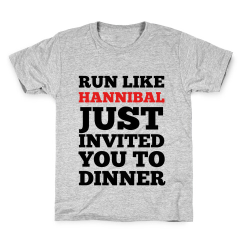 Run Like Hannibal Just Invited You to Dinner Kids T-Shirt