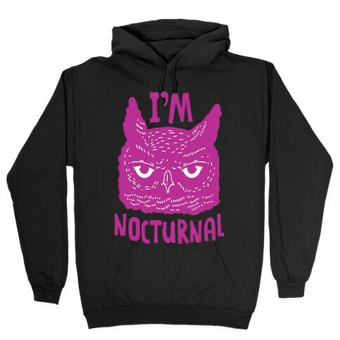 I'm Nocturnal Hooded Sweatshirt