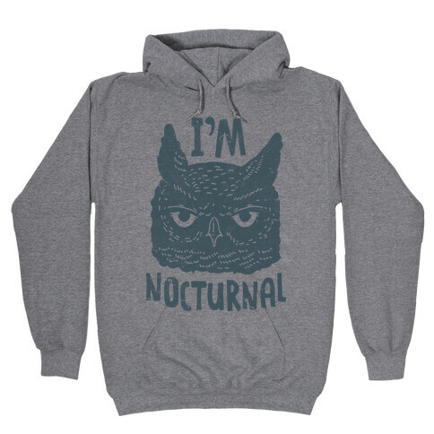 I'm Nocturnal Hooded Sweatshirt