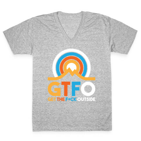 GTFO Get The F*ck Outside V-Neck Tee Shirt