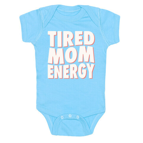 Tired Mom Energy Baby One-Piece