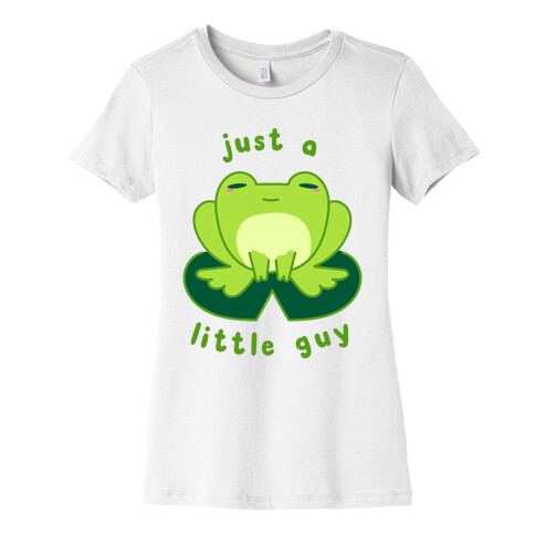 Just a Little Guy (Frog) Womens T-Shirt