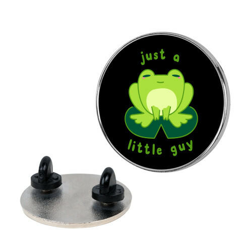 Just a Little Guy (Frog) Pin