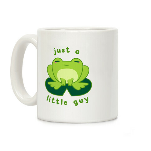 Just a Little Guy (Frog) Coffee Mug