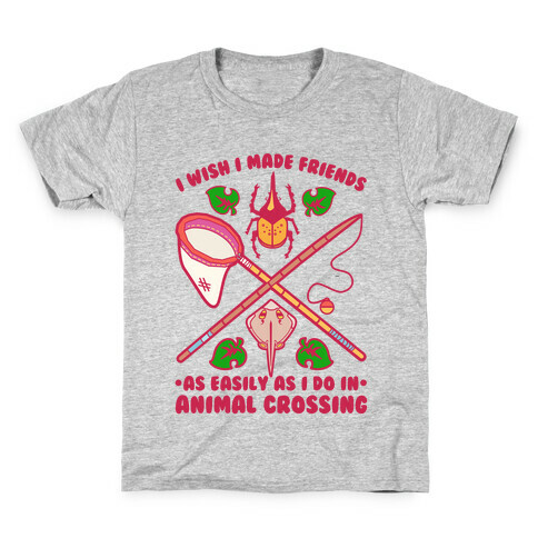 I Wish I Made Friends As Easily As I Do In Animal Crossing Kids T-Shirt